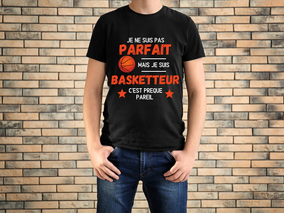 t-shirt je suis pas parfait , basketteur , cadeau humour basket idée cadeau basketteur