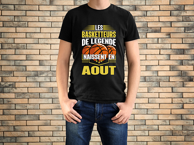 t-shirt basketball , les meilleures sont nés en août BASKETTEURS anniversaire cadeau anniversaire graphic design illustration panier de basket