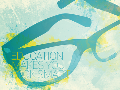 Education Makes You Smart Poster education glasses grunge hipster poster smart spills turquoise yellow