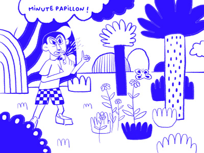 Minute papillon ! art child draw drawing french funny illustration illustrations