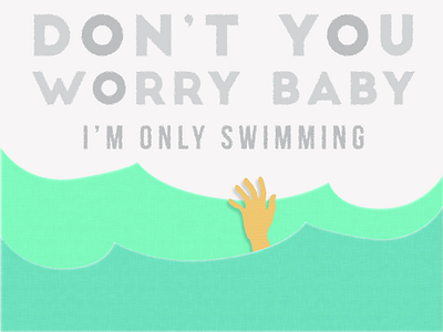 I'm only swimming dont you worry illust im okay im only swimming love shine
