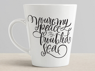 You're My Peace In My Troubled Sea cup design graphicdesign lettering letters logo print web