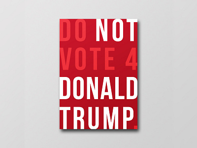 Do not vote for Donald Trump design donald election flyer graphic minimal politics poster print simple trump