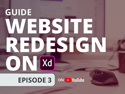 Website Redesign on Adobe XD Episode 3 redesign ui ui design ux ux design website youtube