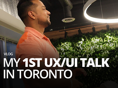 My 1st UX/UI talk in Toronto - Vlog