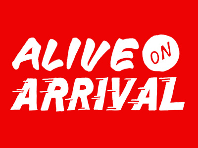 Alive on Arrival hand lettering lettering typography