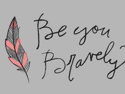 be you bravely