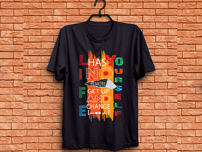 Life as no remote get up and change it yourself t shirt design