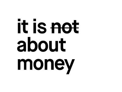 it is about money