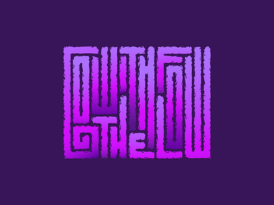 Go with the Flow chill flow go with the flow madness purple typography