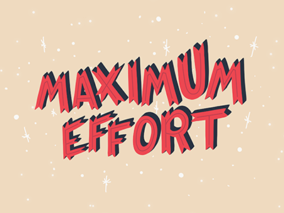 Maximum Effort hand lettering lettering movie quote quote type typography