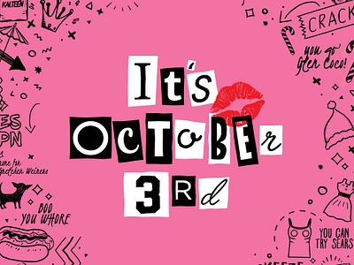 It's October 3rd burn book doodles feminine funny graphic grunge iconic illustration just for funsies mean girls movie quote october october 3rd quote type typographic typography