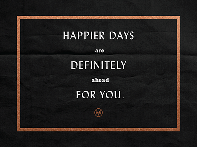 Fortune Friday: Happier Days Ahead