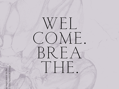 BREATHE breathe exploration marble serif texture typography welcome