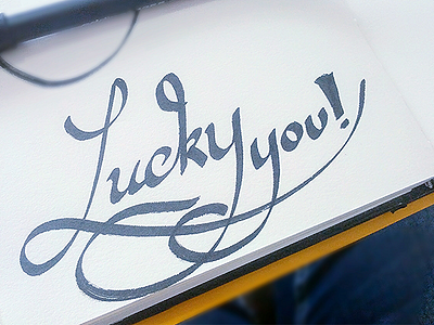 Lucky You calligraphy handlettering illustration lettering lucky sketch