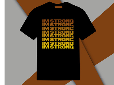 I'm Strong T-shirt Design