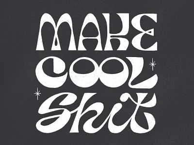 Make Cool Shit cool handlettering letters motto shit typogaphy