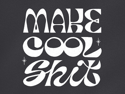 Make Cool Shit cool handlettering letters motto shit typogaphy