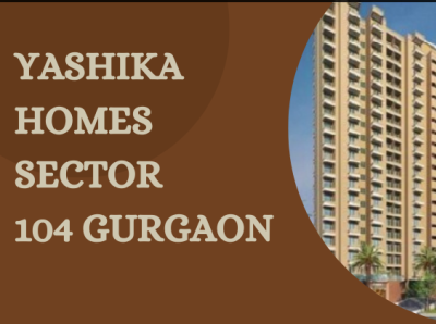 Yashika Homes Sector 104 Dwarka Expressway Gurgaon pricelist