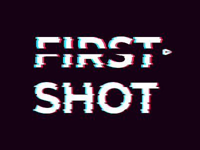 First Shot