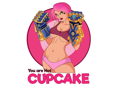 You Are Hot Cupcake (