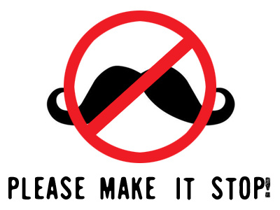 No More Hipster Silly Moustaches Please