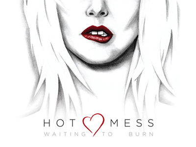 Hot Mess: Waiting to Burn album art art direction branding hot mess logo design waiting to burn