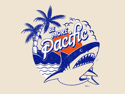 Be More Pacific handlettering illustration island lettering ocean shark summer tshirt