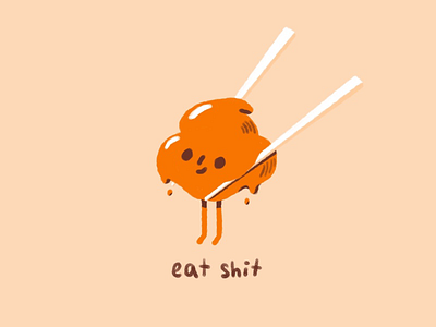 Eat shit