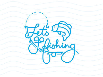 Let's Go Fishing fish fishing letterform script type