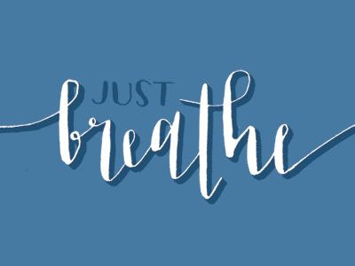 just breathe by Laura Joseph on Dribbble