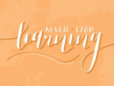 never stop learning