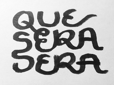 Whatever will be, will be. concept hand done phrase que sera sera typography wip word