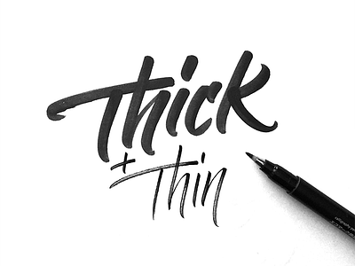 Thick + Thin