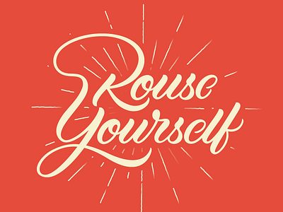 Rouse Yourself