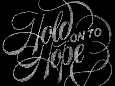 Hold On To Hope lettering sketch typography wip