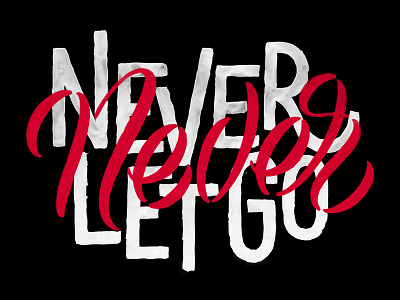 Never Let Go brush lettering typography wip