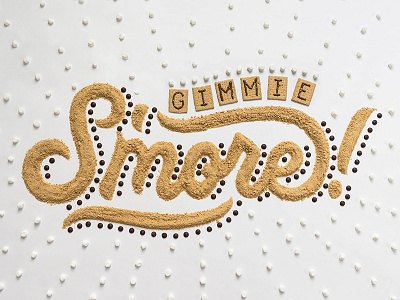 Gimmie S'more food food lettering food type lettering smores