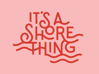 It's a Shore Thing a beach letters puns shirt shore type typography waves
