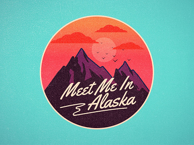 Meet me in alaska 70s alaska badge borydesign logo mountain nature retro sunset vintage