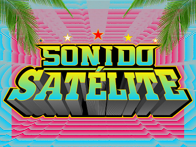 Sonido Satélite cumbia fonts lettering logo mexico music salsa sonidero sound system tropical music typeface