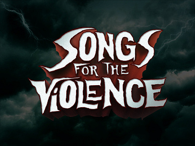 Songs for the Violence hard rock heavy metal lettering music personal project punk rock songs spotify typeface