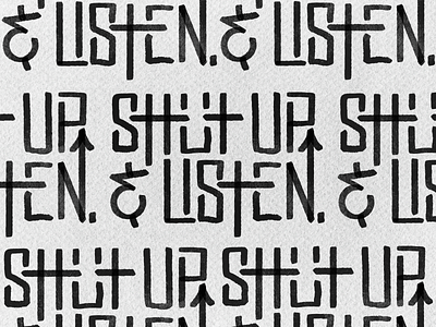 Shut up. custom custom type drawing hand type handtype illustration lettering type typography wordmark