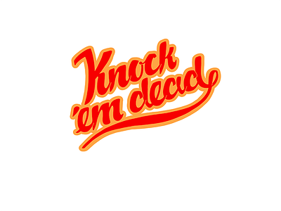 Knock 'em dead. custom handtype lettering script type typography wordmark