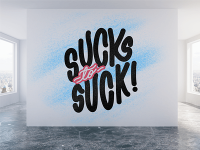 Sucks to suck. custom custom type drawing hand type handtype illustration lettering sans serif script type typography wordmark