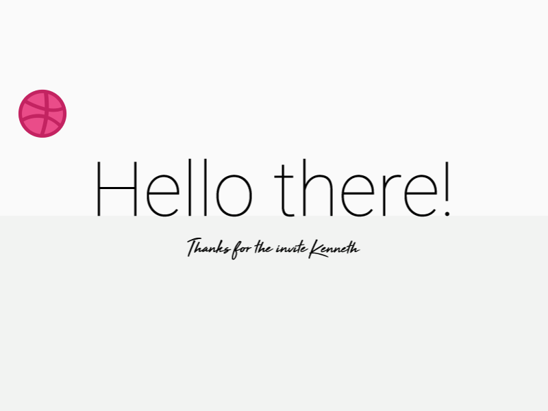 Hello there! debut dribbble hello