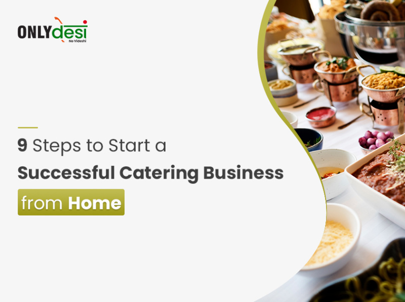 Start a Successful Catering Business from Home by Only Desi on Dribbble