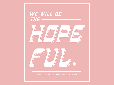 We Will Be the Hopeful apparel apparel design illustration lettering typography