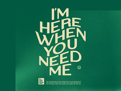 I'm Here When You Need Me