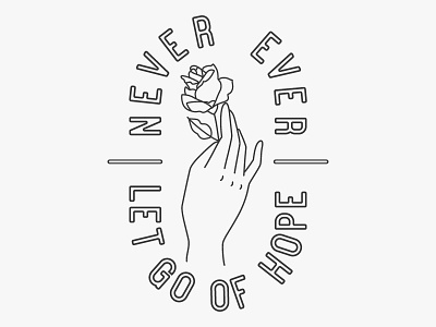 Never ever let go of hope apparel. illustration lettering type typography